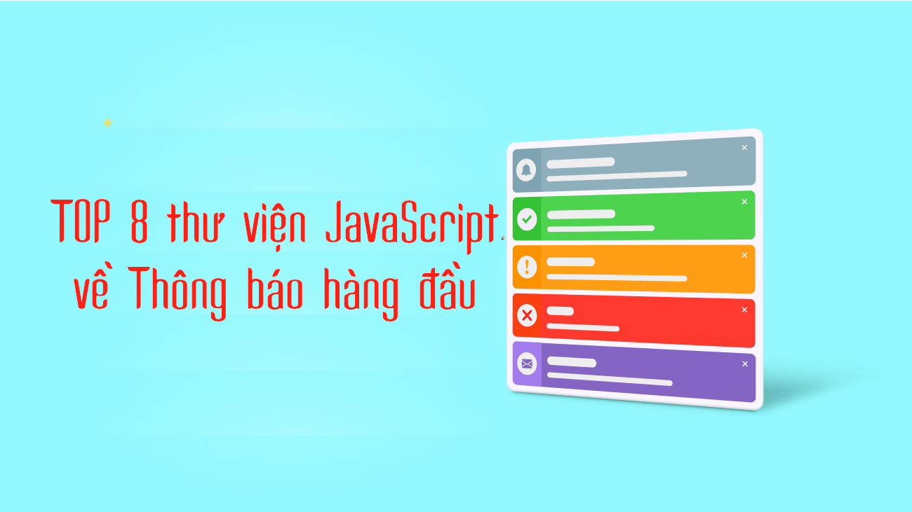 8 thư viện thông báo JavaScript 8 thư viện thông báo JavaScript